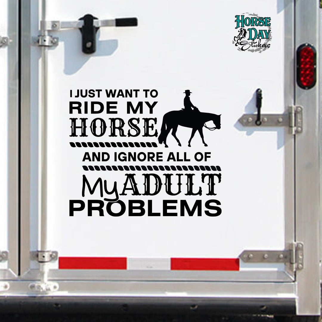 Male western rider Ignore all my adult problems horse trailer graphic